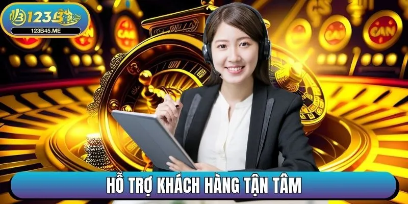 Hỗ trợ khách hàng tận tâm