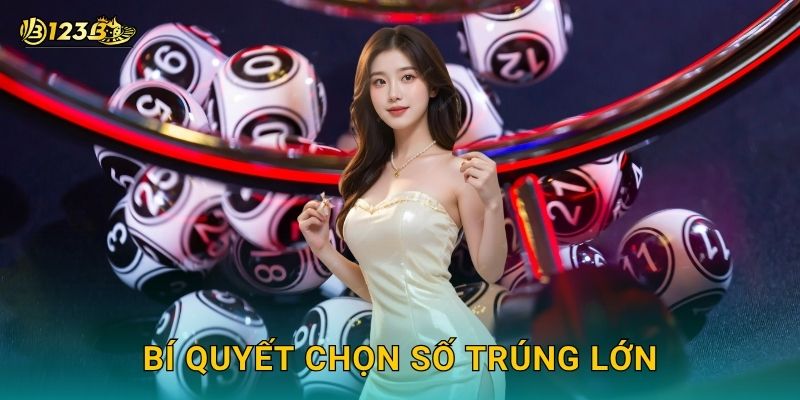 Bí quyết chọn số trúng lớn
