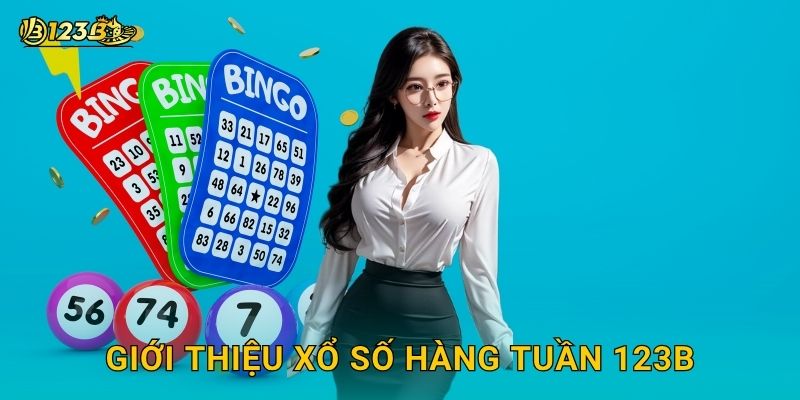 Giới thiệu Xổ số hàng tuần 123b