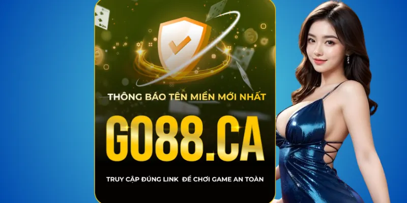 Mọi giao dịch Go88 nên dùng go88.ca