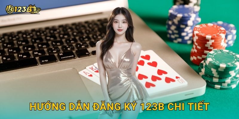 Hướng dẫn Đăng ký 123b chi tiết