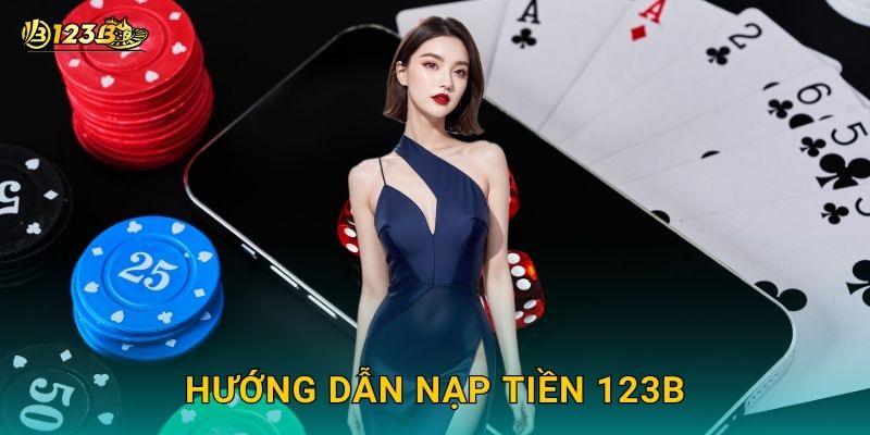 Hướng dẫn Nạp tiền 123b