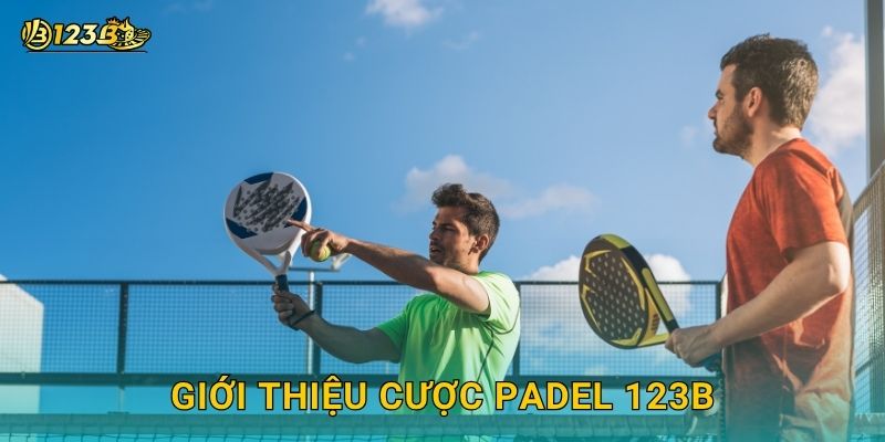 Giới thiệu cược Padel 123b