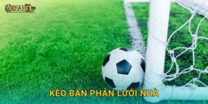 Kèo bàn phản lưới nhà – Cược độc đáo mang lại bất ngờ tại 123b