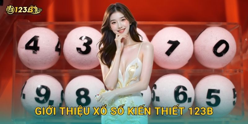 Giới thiệu Xổ số kiến thiết 123b